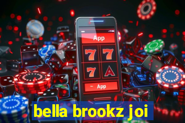 bella brookz joi